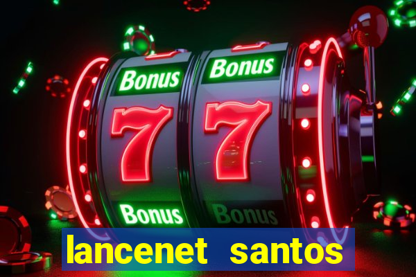 lancenet santos futebol clube